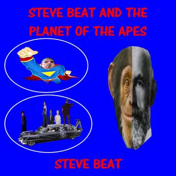 Steve Beat and the Planet of the Apes