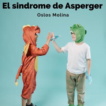 El sindrome de Asperger: ¿Que es el sindrome de Asperger ?