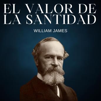 [Spanish] - El valor de la Santidad: Las variedades de experiencias religiosas
