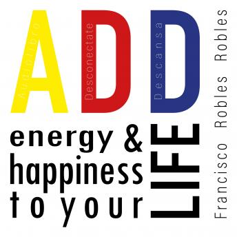 ADD energy and happiness to your life: Desconéctate y Descansa