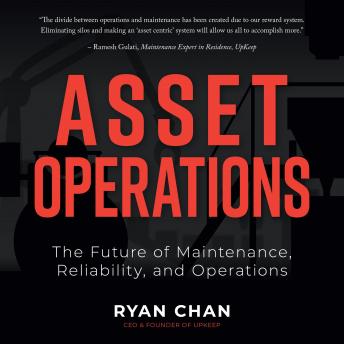 Asset Operations: The Future of Maintenance, Reliability, and Operations
