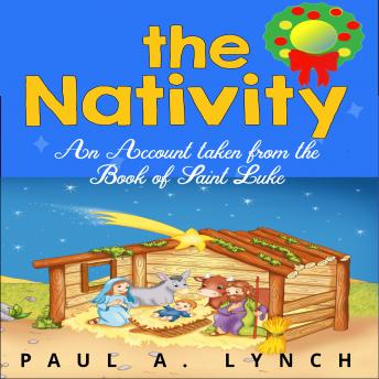 The Nativity: An Account Taken From The Book of Saint Luke
