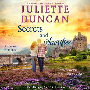 Secrets and Sacrifice: A Christian Romance