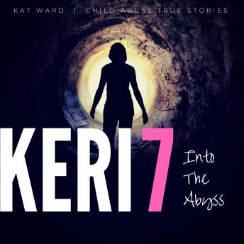 Download KERI 7: The Original Child Abuse True Story by Kat Ward