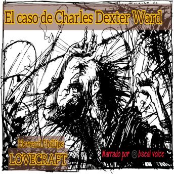 [Spanish] - El caso de Charles Dexter Ward