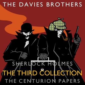 Sherlock Holmes: The Centurion Papers: The Third Collection