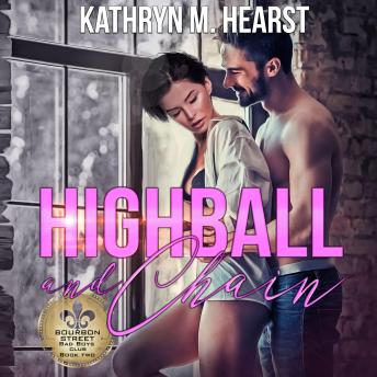 Highball and Chain: An enemies to lovers, forced proximity romance