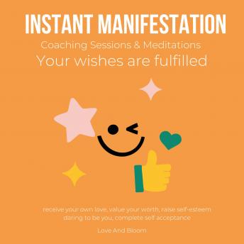 Instant Manifestation Coaching Sessions & Meditations Your wishes are fulfilled: raise your vibrations, attract the life you want, optimal health wealth abundance love, magic of reality
