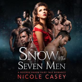 Snow and the Seven Men: A Reverse Harem Fairy Tale Romance