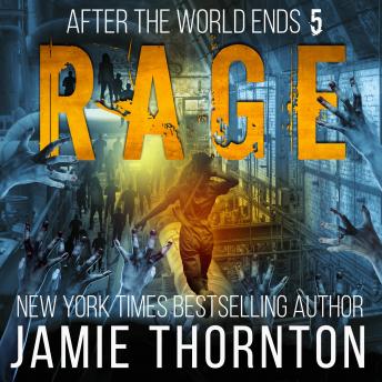 After The World Ends: Rage (Book 5): A Zombies Are Human novel