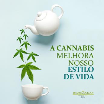 [Portuguese] - A cannabis melhora nosso estilo de vida