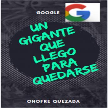 [Spanish] - Google Un Gigante Que Llego Para Quedarse: Compruebalo