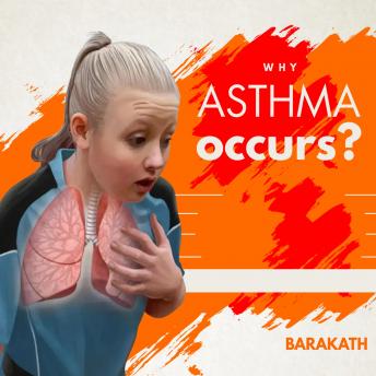 Why asthma occurs?