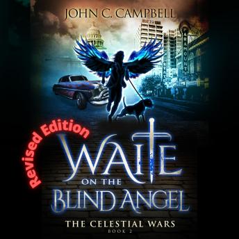 Waite on the Blind Angel Revised Edition: A Modern Supernatural Fantasy Thriller