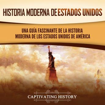 [Spanish] - Historia moderna de Estados Unidos: Una guía fascinante de la historia moderna de los Estados Unidos de América