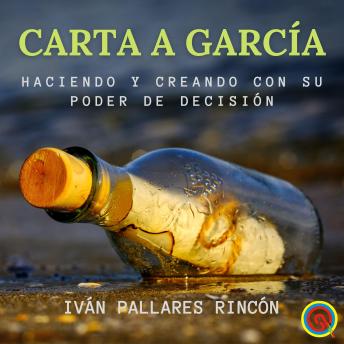 [Spanish] - Carta a García: Haciendo y Creando con su Poder de Decisión