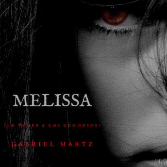 Melissa: ¿Le temes a los demonios?