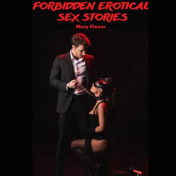 Forbidden Erotical Sex Stories: Forbidden Encounters and Taboo Sex Stories for Adults