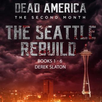 Dead America:  Seattle Rebuild Books 1 - 6