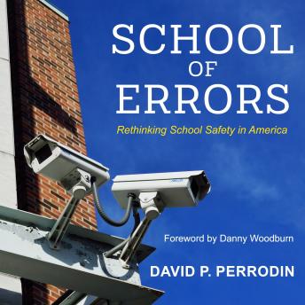 School of Errors: Rethinking School Safety in America