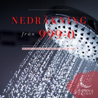 [Swedish] - Nedräkning från 999-0: Rinnande dusch