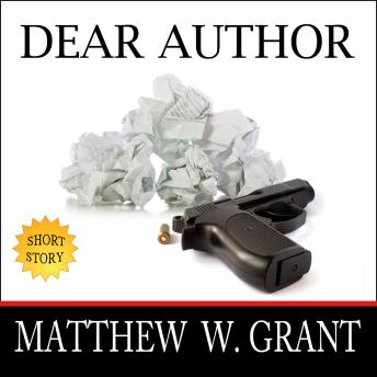 Dear Author: How Sending Agent Manuscript Queries & Receiving Publisher Rejection Letters Drives Writers Insane