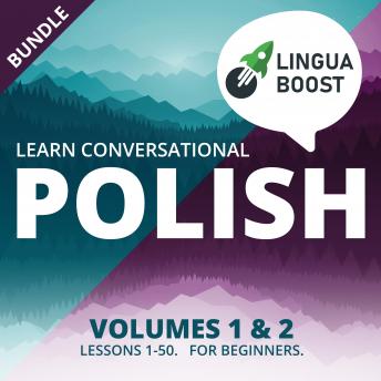 Learn Conversational Polish Volumes 1 & 2 Bundle: Lessons 1-50. For beginners.