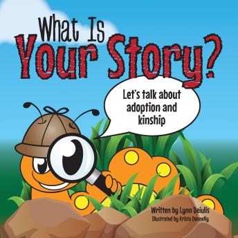 What Is Your Story?: Let’s talk about adoption and kinship.