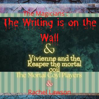 Download Writing is on the Wall & Vivienne and the Reaper the mortal coil by Rachel Lawson