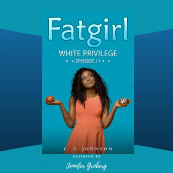 Fatgirl: White Privilege