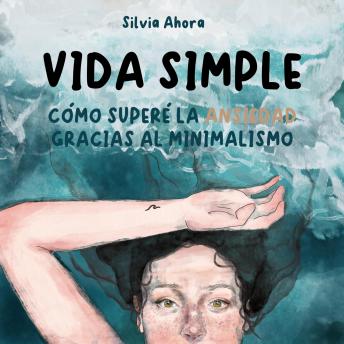 [Spanish] - Vida Simple: Cómo superé la ansiedad gracias al minimalismo