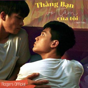 [Vietnamese] - Truyện Gay: Thằng Bạn Vô Tâm Của Tôi