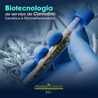[Portuguese] - Biotecnologia ao serviço da cannabis: genética e fitomelhoramento