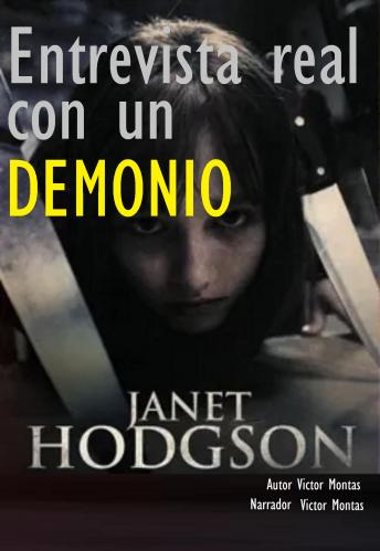 [Spanish] - Entrevista real con un DEMONIO, el CASO de Janet Hodgson: Entrevista real con un DEMONIO, el CASO de Janet Hodgson