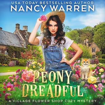 Download Peony Dreadful: Village Flower Shop Cozy Mysteries by Nancy Warren