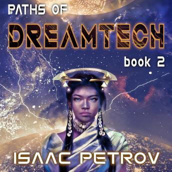 Paths of Dreamtech: A First Contact Epic