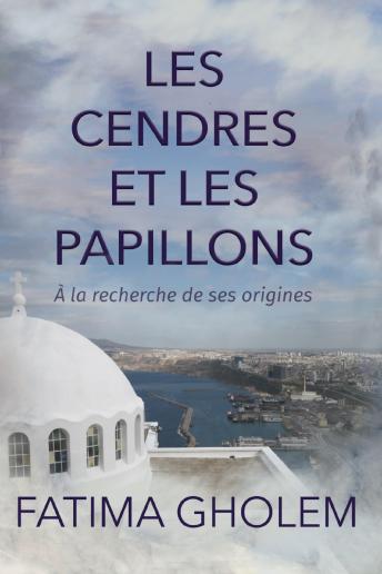 [French] - Les cendres et les papillons: A la recherche de ses origines
