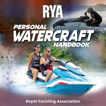 RYA Personal Watercraft Handbook (A-G35): Learn How to Transport, Launch, Use, Recover, and Maintain Your Personal Watercraft in a Safe, Fun, and Thorough Way.