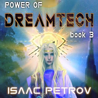 Power of Dreamtech: A First Contact Epic