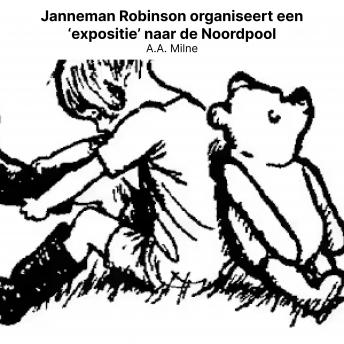 [Dutch; Flemish] - Janneman Robinson organiseert een 'expositie' naar de Noordpool