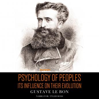 Psychology of Peoples: Its influence on their evolution