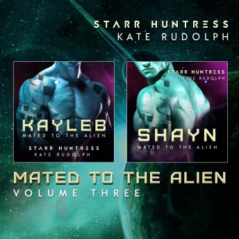 Download Mated to the Alien Volume Three: Fated Mate Alien Romance by Kate Rudolph, Starr Huntress