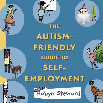 Download Autism Friendly Guide to Self Employment by Robyn Steward