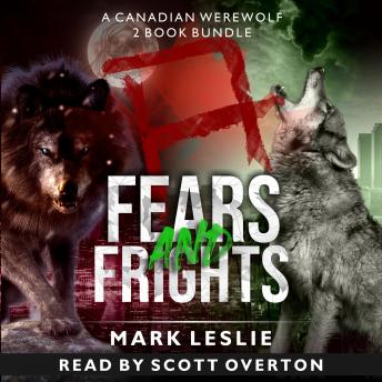 A Bundle of Fears and Frights: A Canadian Werewolf 2 Book Bundle