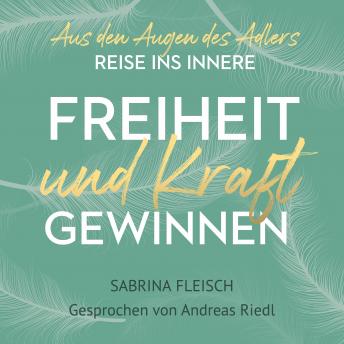 [German] - Freiheit & Kraft gewinnen: Aus den Augen des Adlers