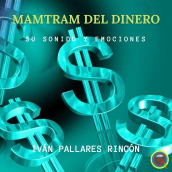 [Spanish] - Mamtram del Dinero: Su Sonido y Emociones