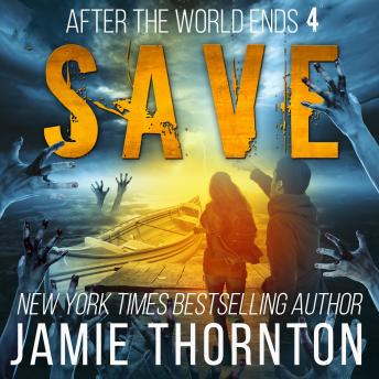 After The World Ends: Save (Book 4): A Zombies Are Human novel