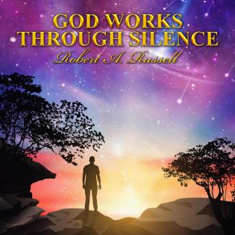 God Works Through Silence