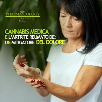 [Italian] - Cannabis medica e l’artrite reumatoide: un mitigatore del dolore