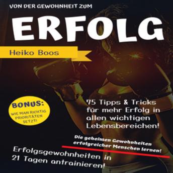 [German] - Erfolg: Die geheimen Gewohnheiten erfolgreicher Menschen lernen!